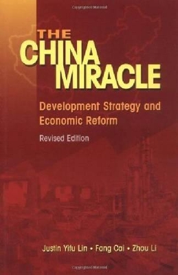 The China Miracle: Development Strategy and Economic Reform book