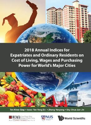 2018 Annual Indices For Expatriates And Ordinary Residents On Cost Of Living, Wages And Purchasing Power For World's Major Cities book
