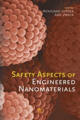 Safety Aspects of Engineered Nanomaterials by Wolfgang Luther
