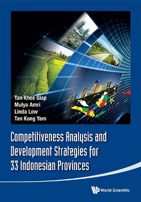 Competitiveness Analysis And Development Strategies For 33 Indonesian Provinces book
