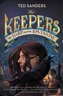 The Keepers #2: The Harp and the Ravenvine by Ted Sanders