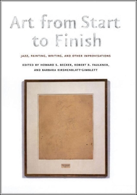 Art from Start to Finish by Howard S. Becker