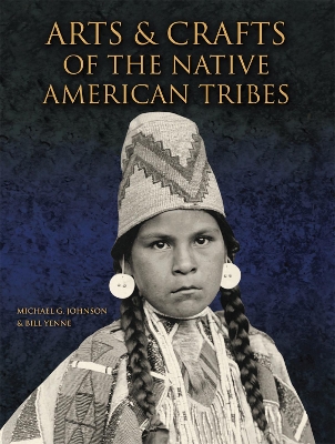 Arts and Crafts of the Native American Tribes by Michael G. Johnson