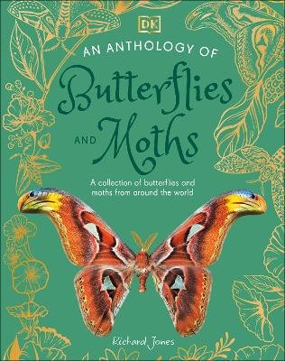 An Anthology of Butterflies and Moths: A Collection of Butterflies and Moths from Around the World book