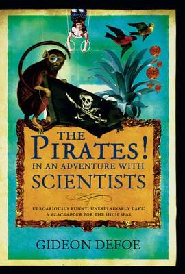 Pirates! In an Adventure with Scientists by Gideon Defoe