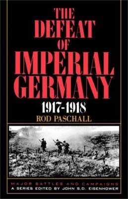 Defeat Of Imperial Germany, 1917-1918 book