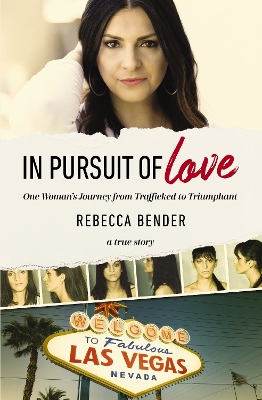 In Pursuit of Love: One Woman’s Journey from Trafficked to Triumphant book