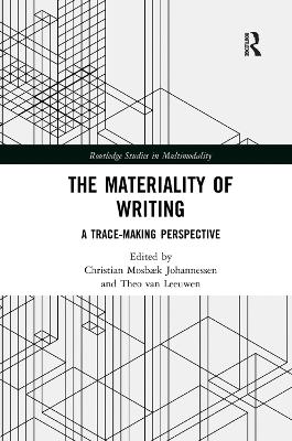 The The Materiality of Writing: A Trace Making Perspective by Christian Mosbæk Johannessen