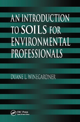 An An Introduction to Soils for Environmental Professionals by Duane L. Winegardner