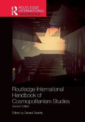 Routledge International Handbook of Cosmopolitanism Studies: 2nd edition book