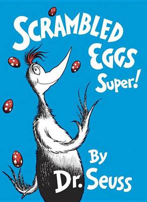 Scrambled Eggs Super! by Dr. Seuss