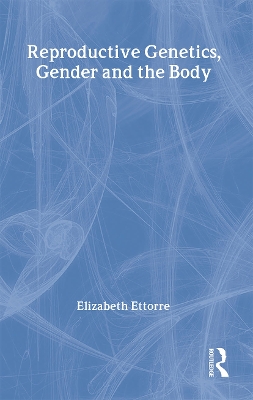 Reproductive Genetics, Gender and the Body book