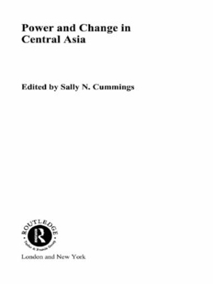 Power and Change in Central Asia book