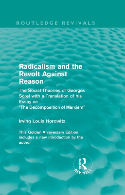 Radicalism and the Revolt Against Reason by Irving Louis Horowitz
