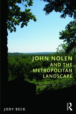 John Nolen and the Metropolitan Landscape book