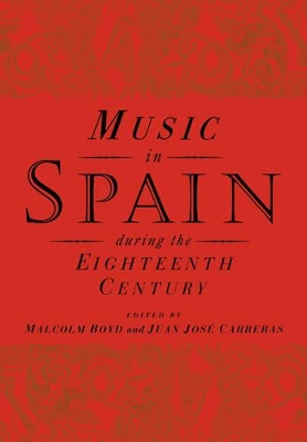 Music in Spain during the Eighteenth Century by Malcolm Boyd