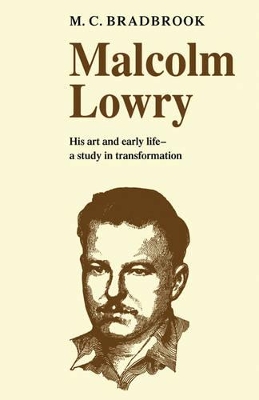 Malcolm Lowry: His Art and Early Life book