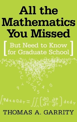 All the Mathematics You Missed by Thomas A. Garrity