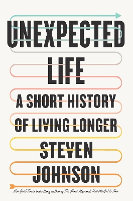 Extra Life: A Short History of Living Longer by Steven Johnson