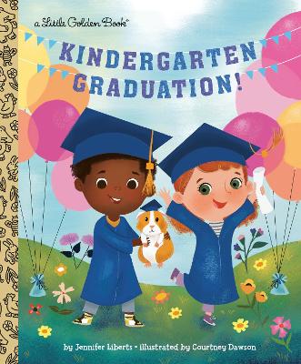 Kindergarten Graduation!: A Book for Soon-to-Be First Graders book