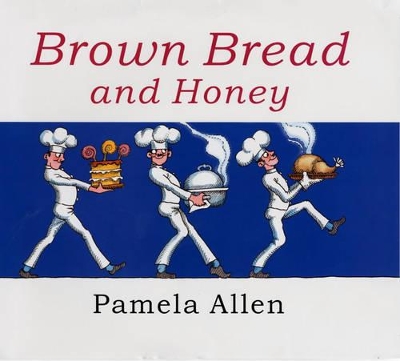 Brown Bread and Honey by Pamela Allen