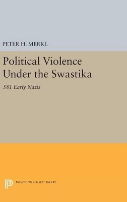 Political Violence Under the Swastika by Peter H. Merkl