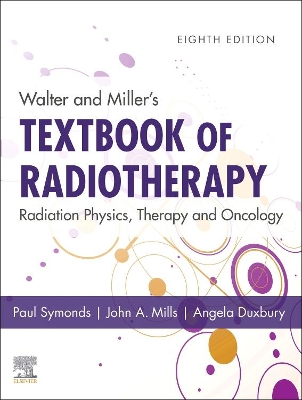 Walter and Miller's Textbook of Radiotherapy: Radiation Physics, Therapy and Oncology book