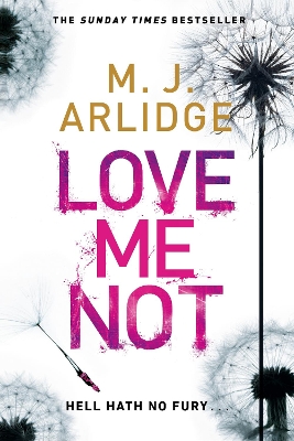 Love Me Not by M. J. Arlidge
