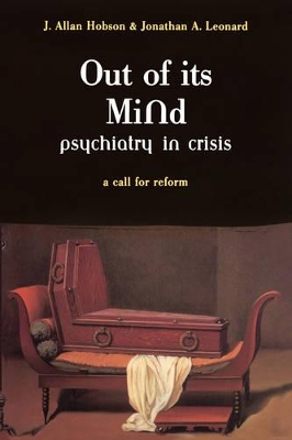 Out Of Its Mind by J. Allan Hobson