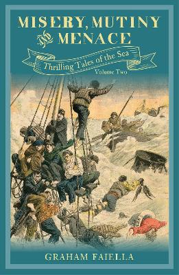 Misery, Mutiny and Menace: Thrilling Tales of the Sea (vol.2) book