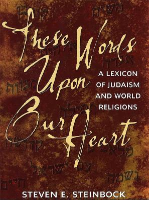 These Words Upon Our Heart: A Lexicon of Judaism and World Religions book