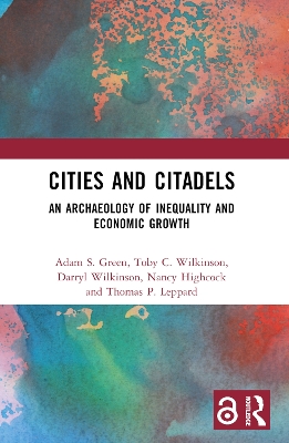 Cities and Citadels: An Archaeology of Inequality and Economic Growth book