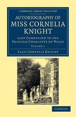 Autobiography of Miss Cornelia Knight book