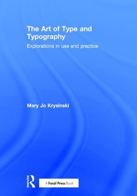 The Art of Type and Typography by Mary Jo Krysinski
