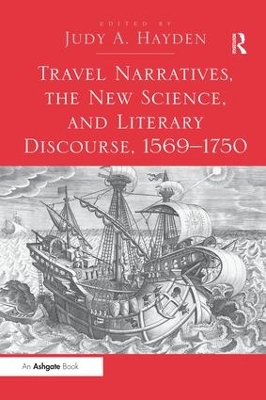 Travel Narratives, the New Science, and Literary Discourse, 1569 1750 by Judy A. Hayden