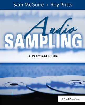 Audio Sampling: A Practical Guide by Sam McGuire