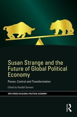 Susan Strange and the Future of Global Political Economy by Randall Germain