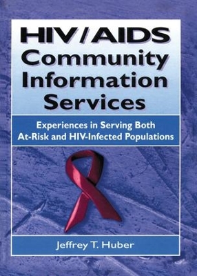 HIV/AIDS Community Information Services: Experiences in Serving Both At-Risk and HIV-Infected Populations book