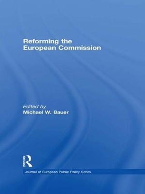 Reforming the European Commission by Michael W. Bauer