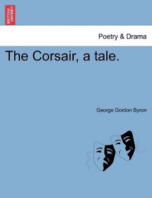 The Corsair, a Tale. by George Byron