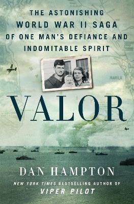 Valor: The Astonishing World War II Saga of One Man's Defiance and Indomitable Spirit book