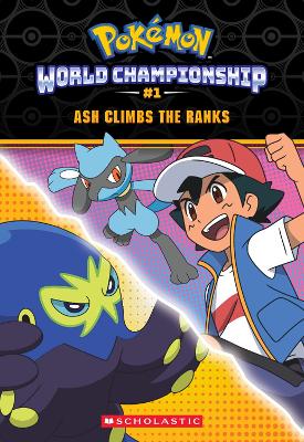 Ash Climbs the Ranks (Pokémon: World Championship #1) book