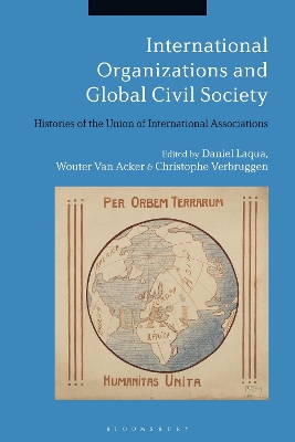 International Organizations and Global Civil Society: Histories of the Union of International Associations book