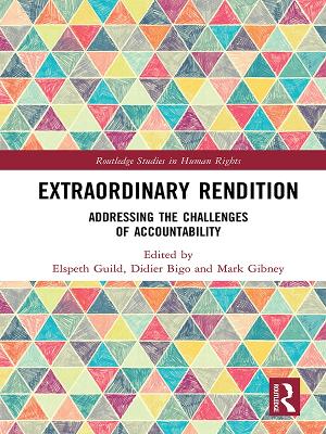 Extraordinary Rendition: Addressing the Challenges of Accountability by Elspeth Guild