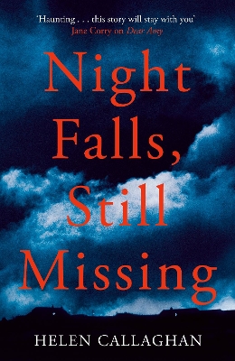 Night Falls, Still Missing: The gripping psychological thriller perfect for the cold winter nights by Helen Callaghan