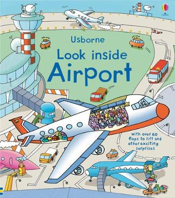 Look Inside an Airport by Rob Lloyd Jones
