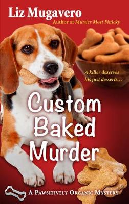 Custom Baked Murder by Liz Mugavero
