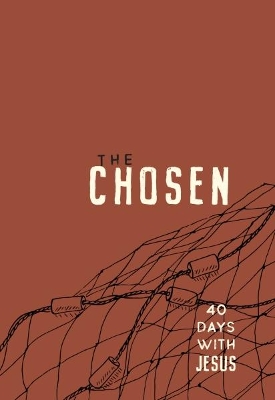 The Chosen: 40 Days with Jesus: 40 Days with Jesus book