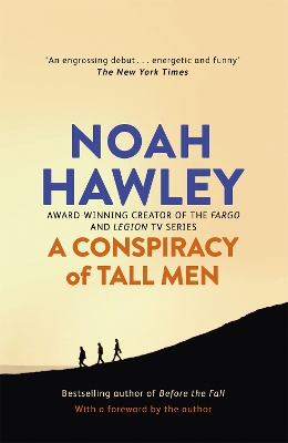 A Conspiracy of Tall Men by Noah Hawley