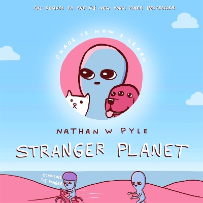 Stranger Planet: The Hilarious Sequel to the #1 Bestseller by Nathan W Pyle
